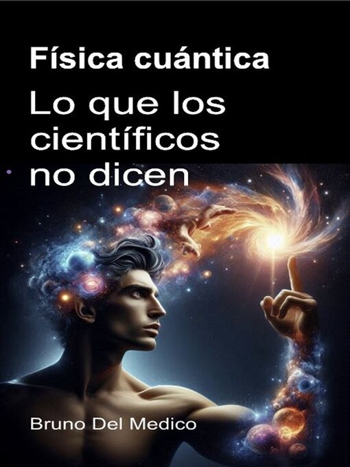 Title details for Física cuántica. Lo que los científicos no dicen by Bruno Del Medico - Available